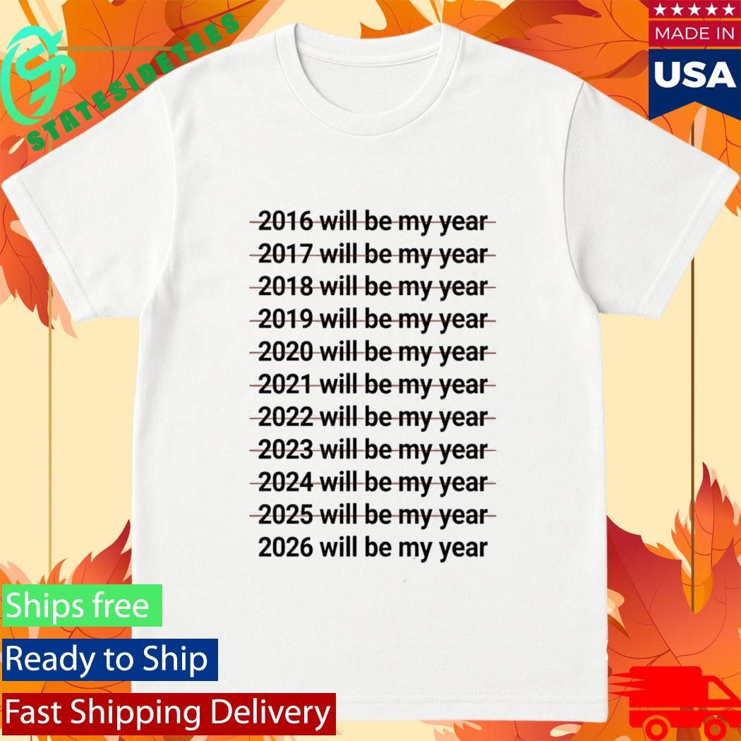 2026 Will Be My Year Shirt