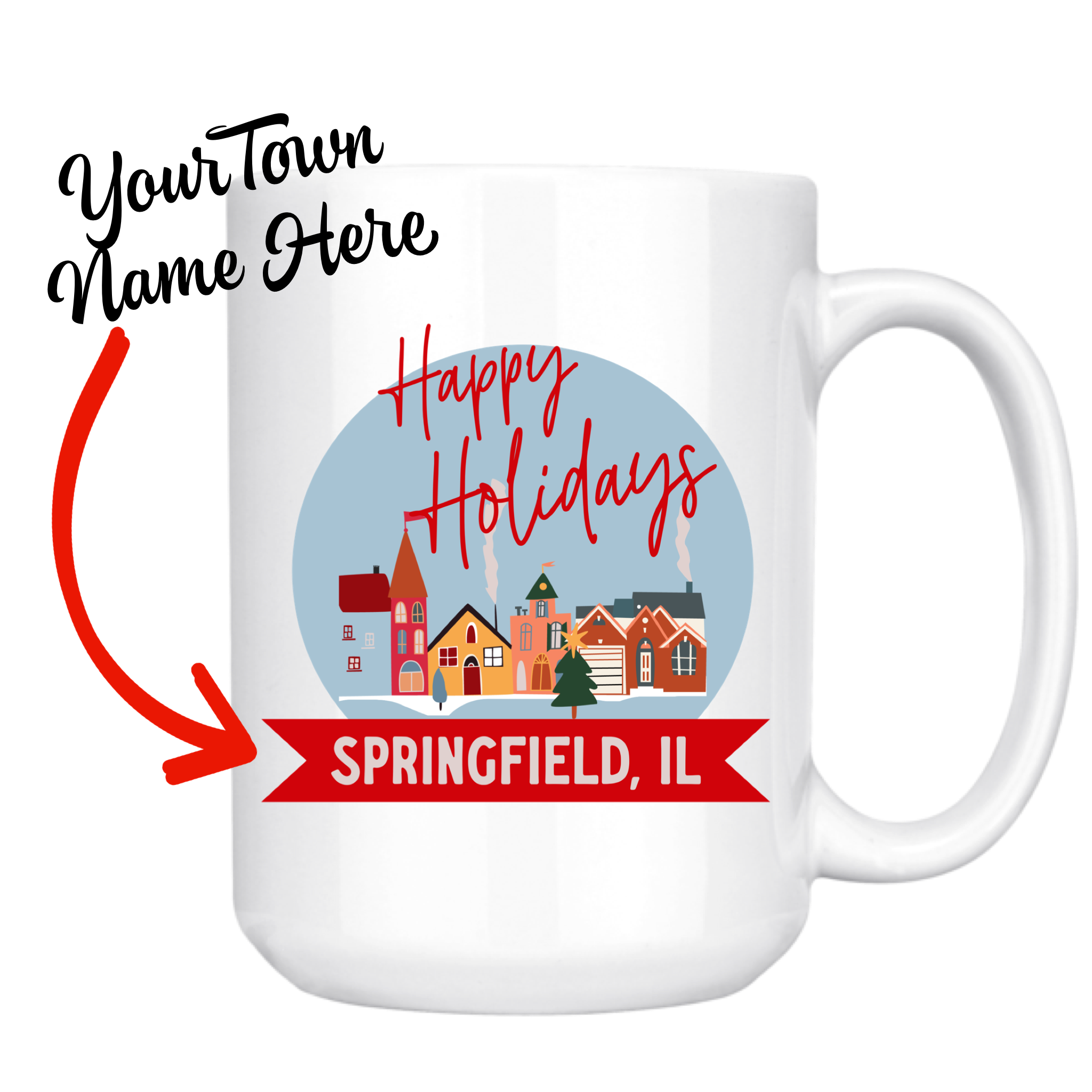 Happy Holidays Your Town / Christmas / Personlized Mug