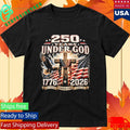 250 Years Of Under God One Nation Under God Forever Shirt