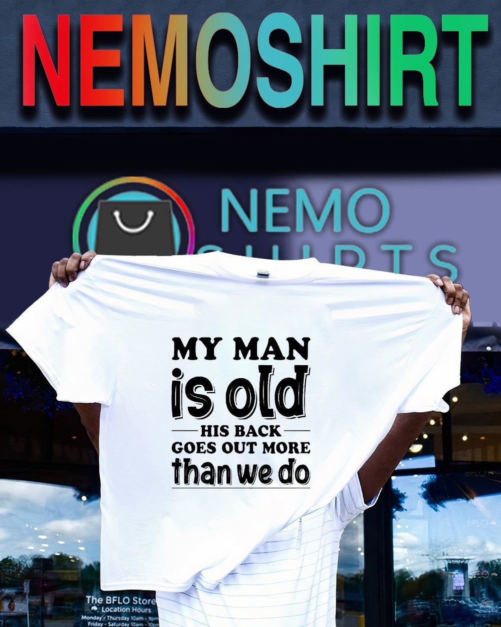 My man is old his back goes out more than we do birthday shirt