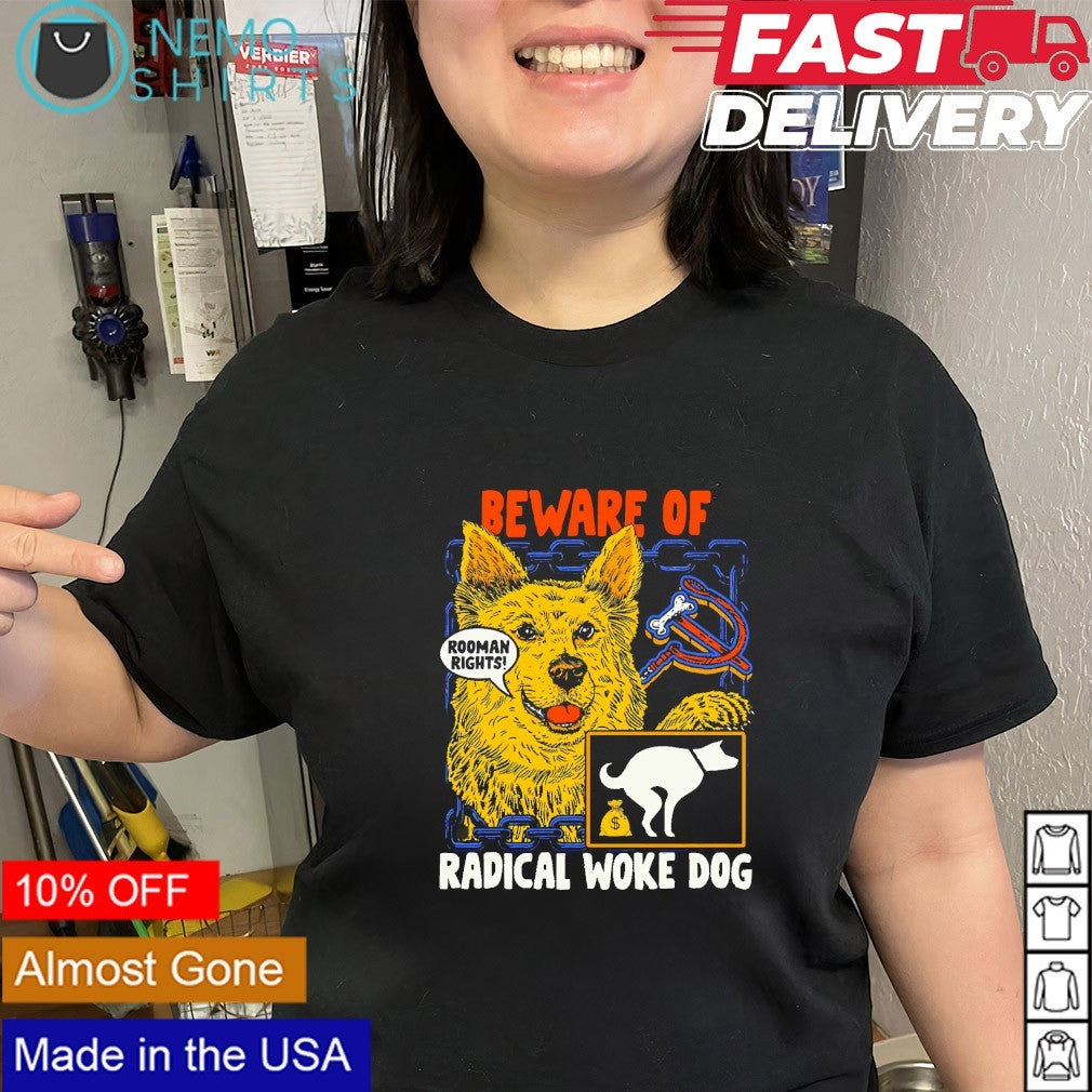 Beware of radical woke dog rooman rights shirt