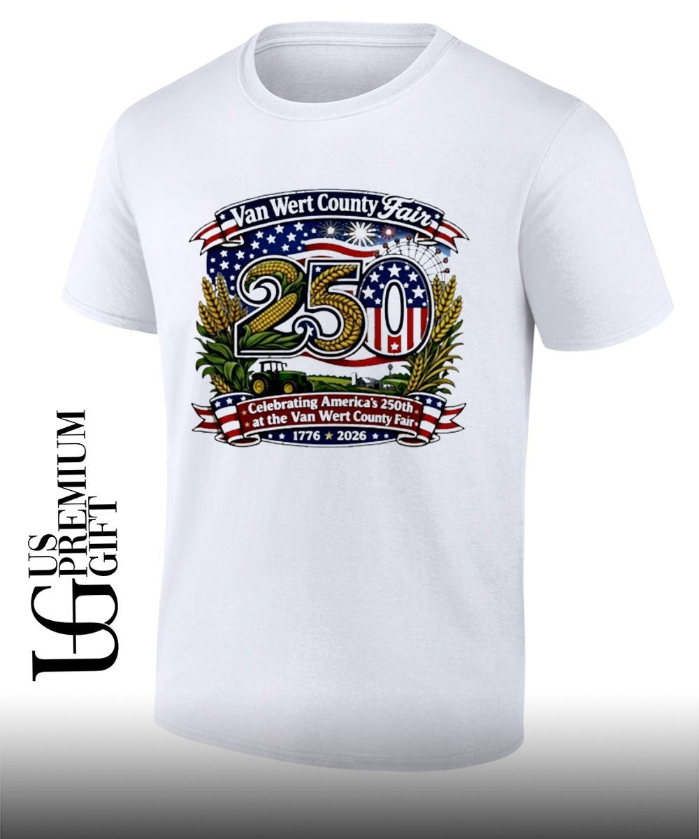 Van Wert County Fair 250 Celebrating America’s 250th 1776-2026 T-shirt
