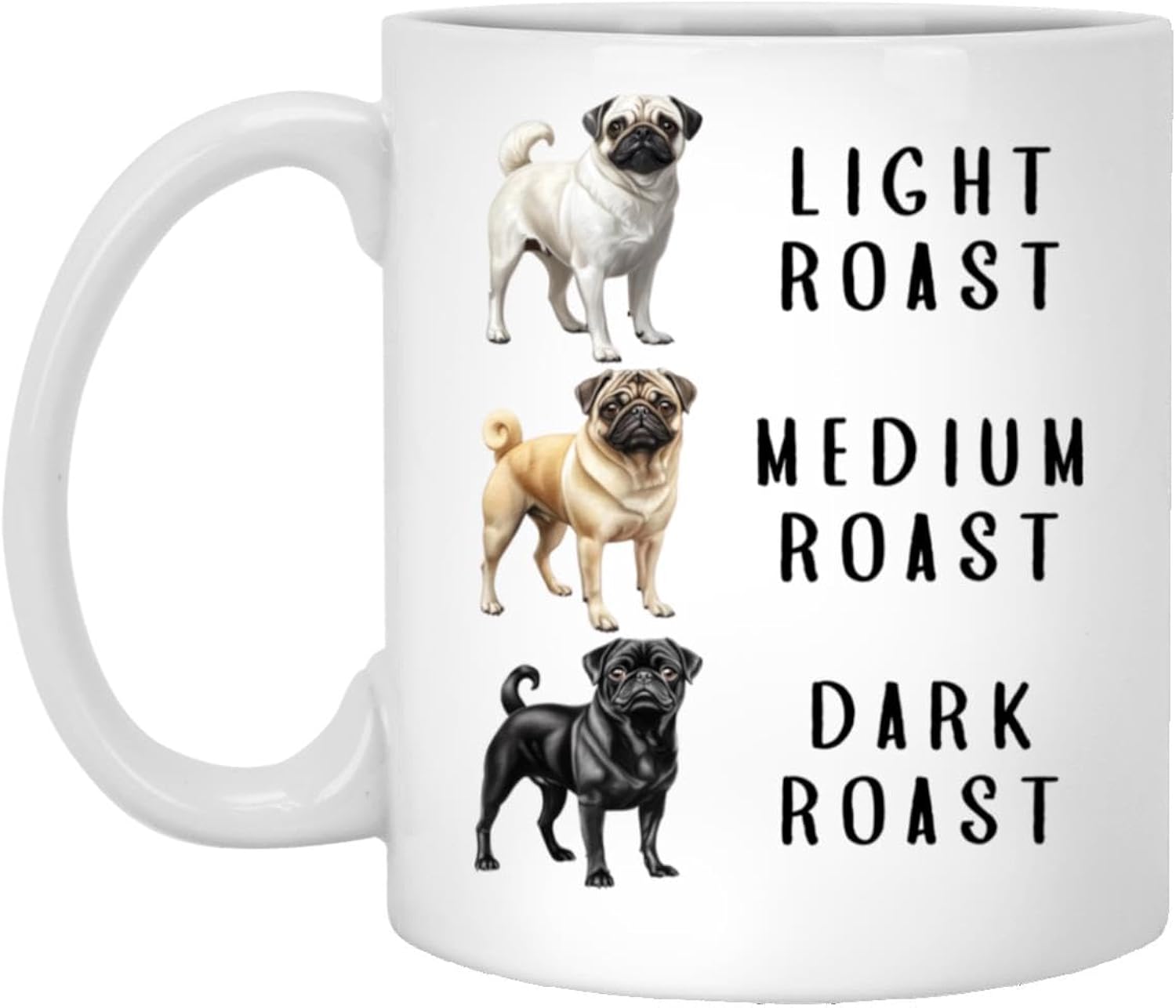 Pug Coffee Mug - Funny Dogs Mom Gift - Pug Lover Gift Morning Coffee Mug - Dog Lover Cup - Dog Owner Present Cup - Roast Mugs Desk Decor Pet Parent 11oz