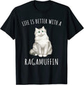 Life Is Better With A Ragamuffin Cat Lover Men Women T-Shirt