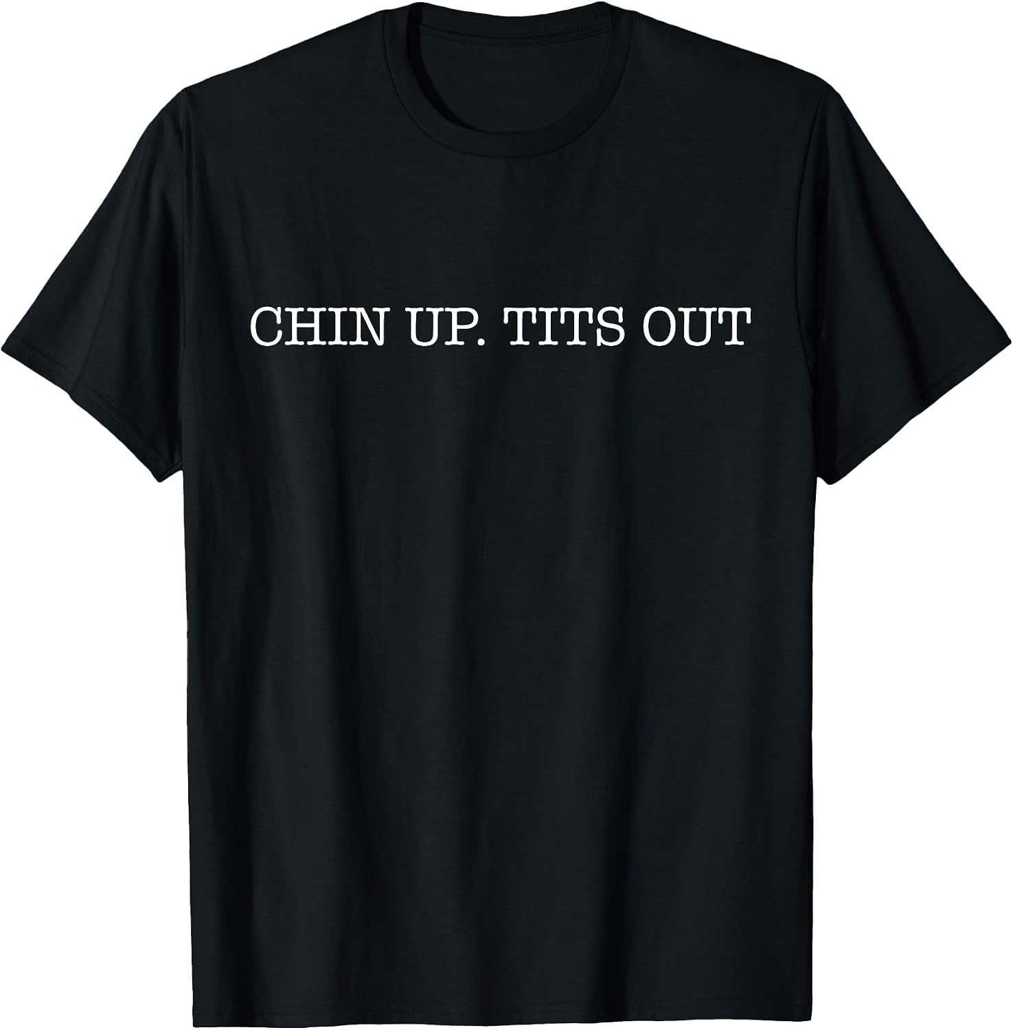 Sarcastic, Cheeky Adult Female Humor Supportive Motivational T-Shirt