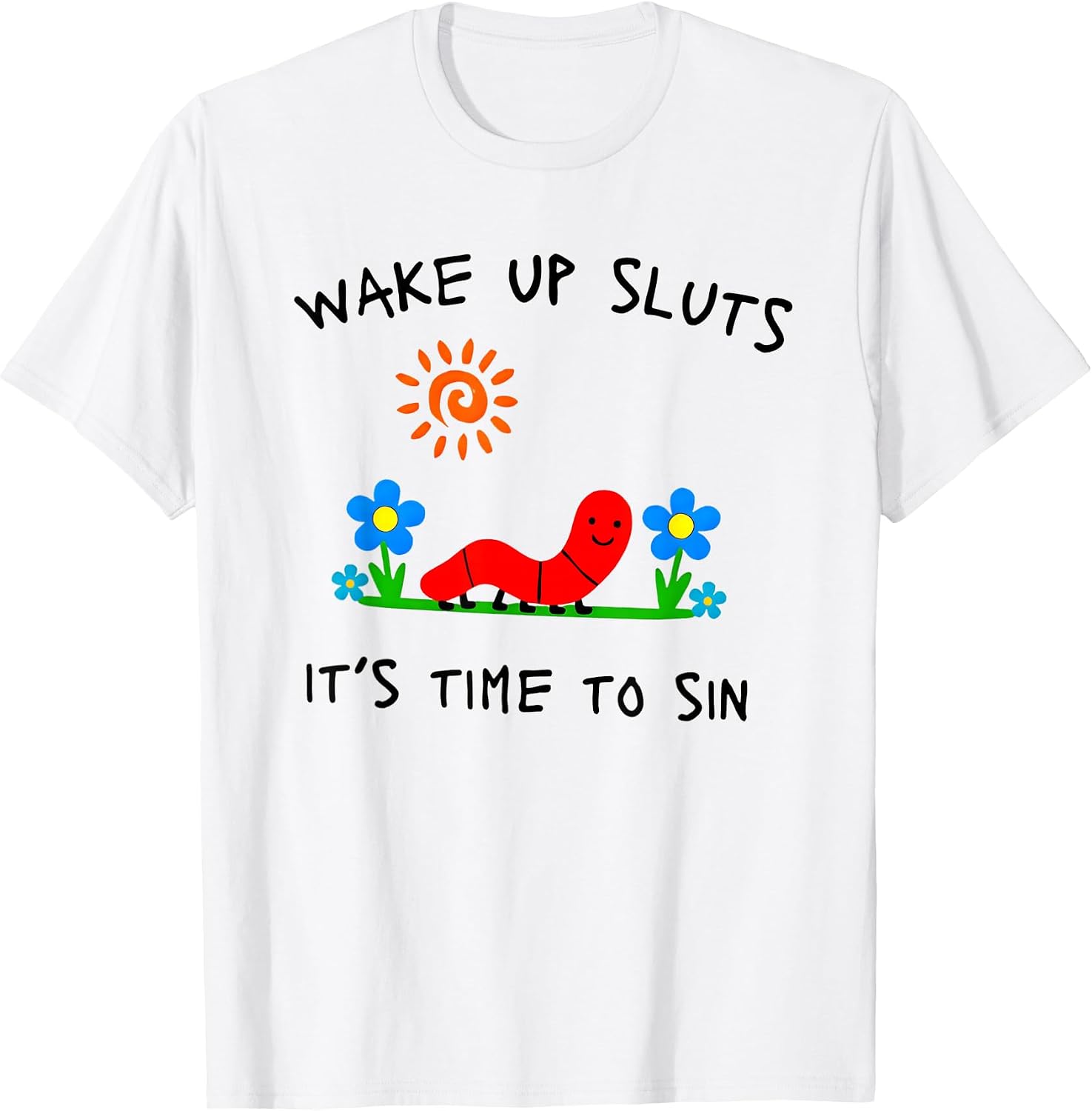 Wake Up Sluts It's Time to Sin Funny Animal Meme T-Shirt
