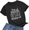 Womens If My Mouth Doesn't Say It My Face Definitely Will T Shirt Loose Tops Graphic Tees
