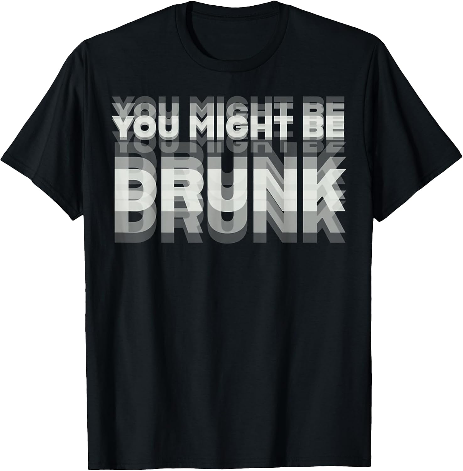 Funny Drinking Humor You Might Be Drunk