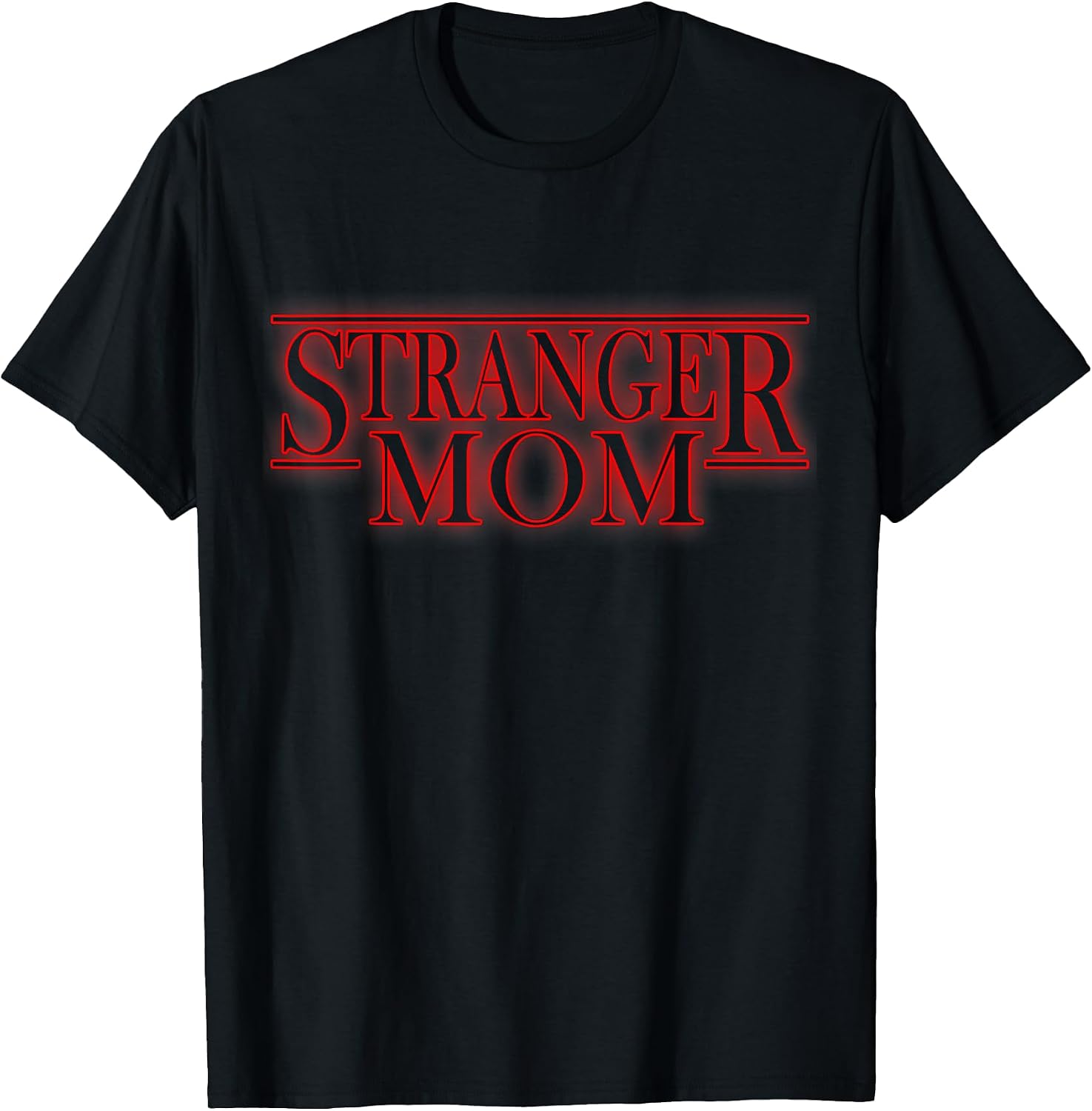 Stranger Mom Parody - Funny Mother's Day Gift T-Shirt