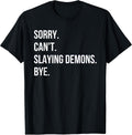 Sorry. Can’t. Slaying Demons. Bye. Kpop Anime Style Graphic T-Shirt