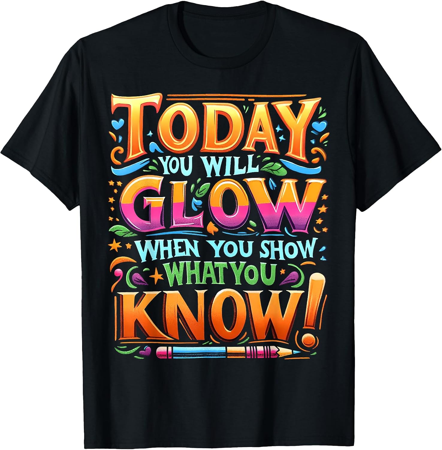 Test Day Vibes Show What You Know Motivational Teacher T-Shirt