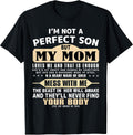 I'm Not a Perfect Son But My Mom Loves Me Mother's Day Men T-Shirt