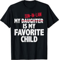 Funny My Son in Law is My Favorite Child Humor Dad Mom T-Shirt