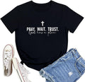 Women Pray Wait Trust Soft Tees Cute Graphic T Shirts