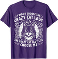 I Didn't Choose the Crazy Cat Lady Life Funny Cat Lover T-Shirt