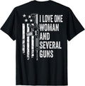 I Love One Woman And Several Guns - Husband Funny Mens Gun T-Shirt