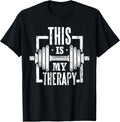 This is My Therapy Funny Gym Workout Motivational T-Shirt