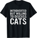Introverted But Willing To Discuss Cats Funny Cats lover T-Shirt