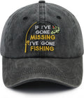 If I've Gone Missing I've Gone Fishing Hat for Men Women, Funny Adjustable Embroidered Fishing Lovers Baseball Cap