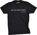 Mens Use The Force Harry Funny Retro Movie Tees Hilarious Vintage T Shirt