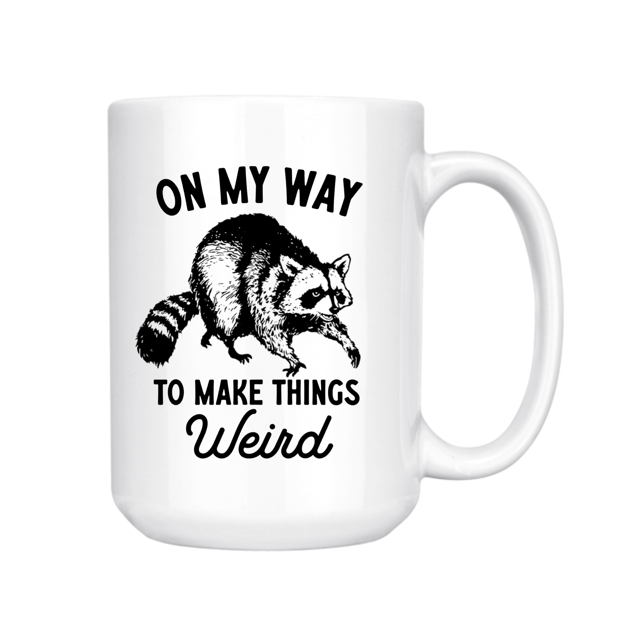 On My Way To Make Things Weird 15oz Mug