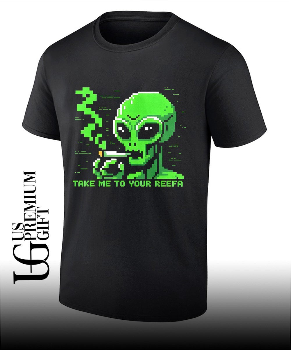 Alien take me to your Reefa shirt