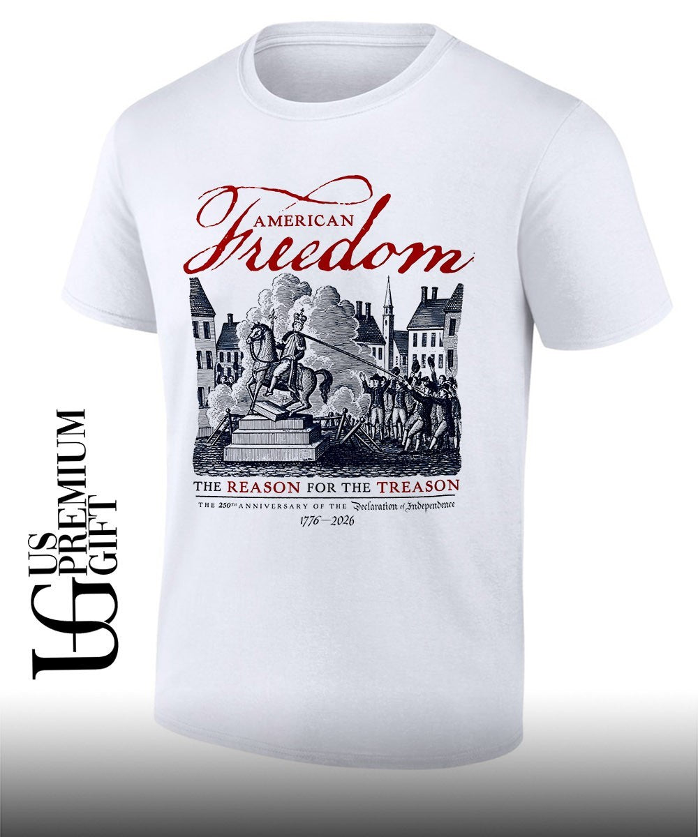 American Freedom The Reason for the Treason 1776-2026 shirt