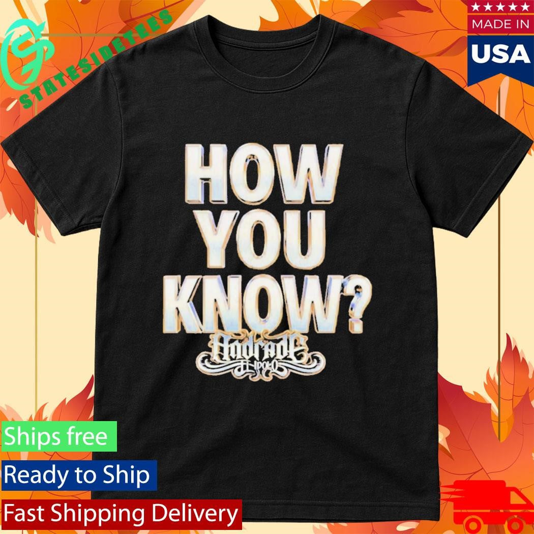 Andrade El Idolo How You Know Shirt