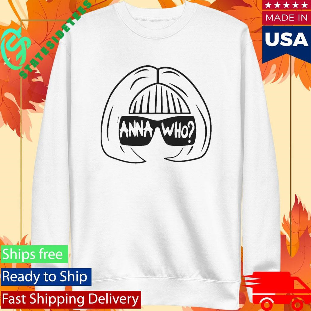 Anna Wintour Anna Who Shirt