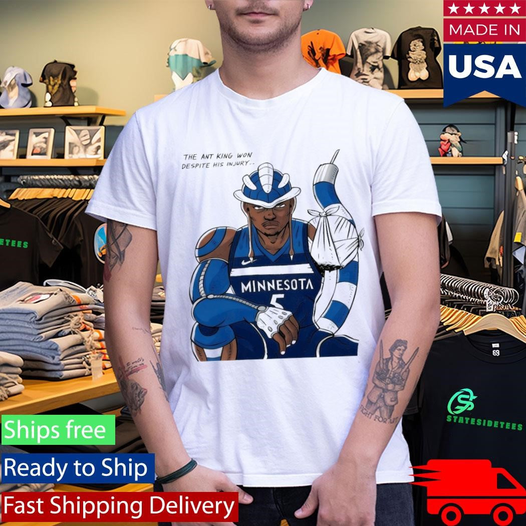 Anthony Edwards Minnesota Timberwolves Game 2 the Ant King won despite his injury shirt