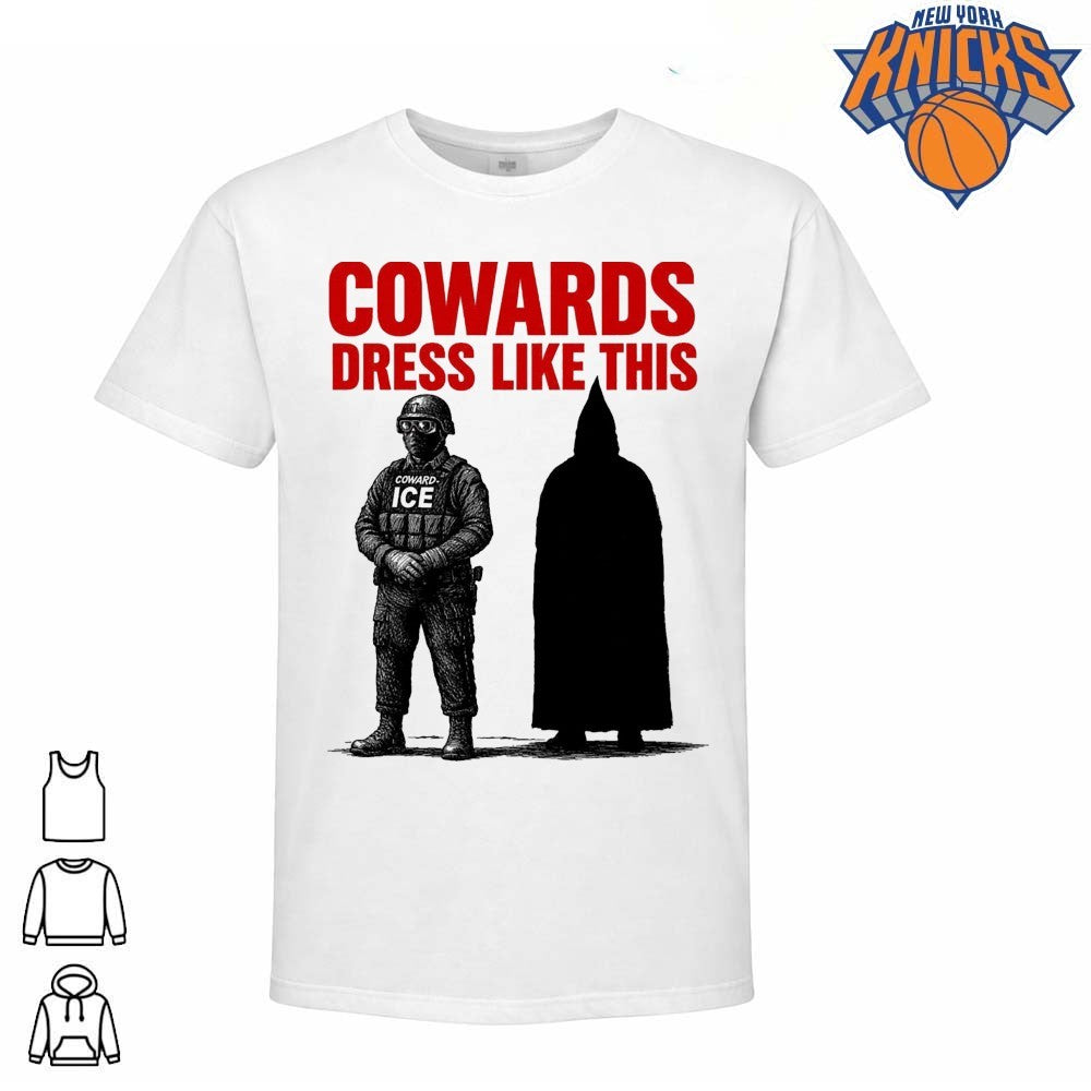 Anti ICE Coward and KKK Member Cowards Dress Like This shirt