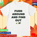 Azzi Fudd Fudd Around And Find Out Shirt
