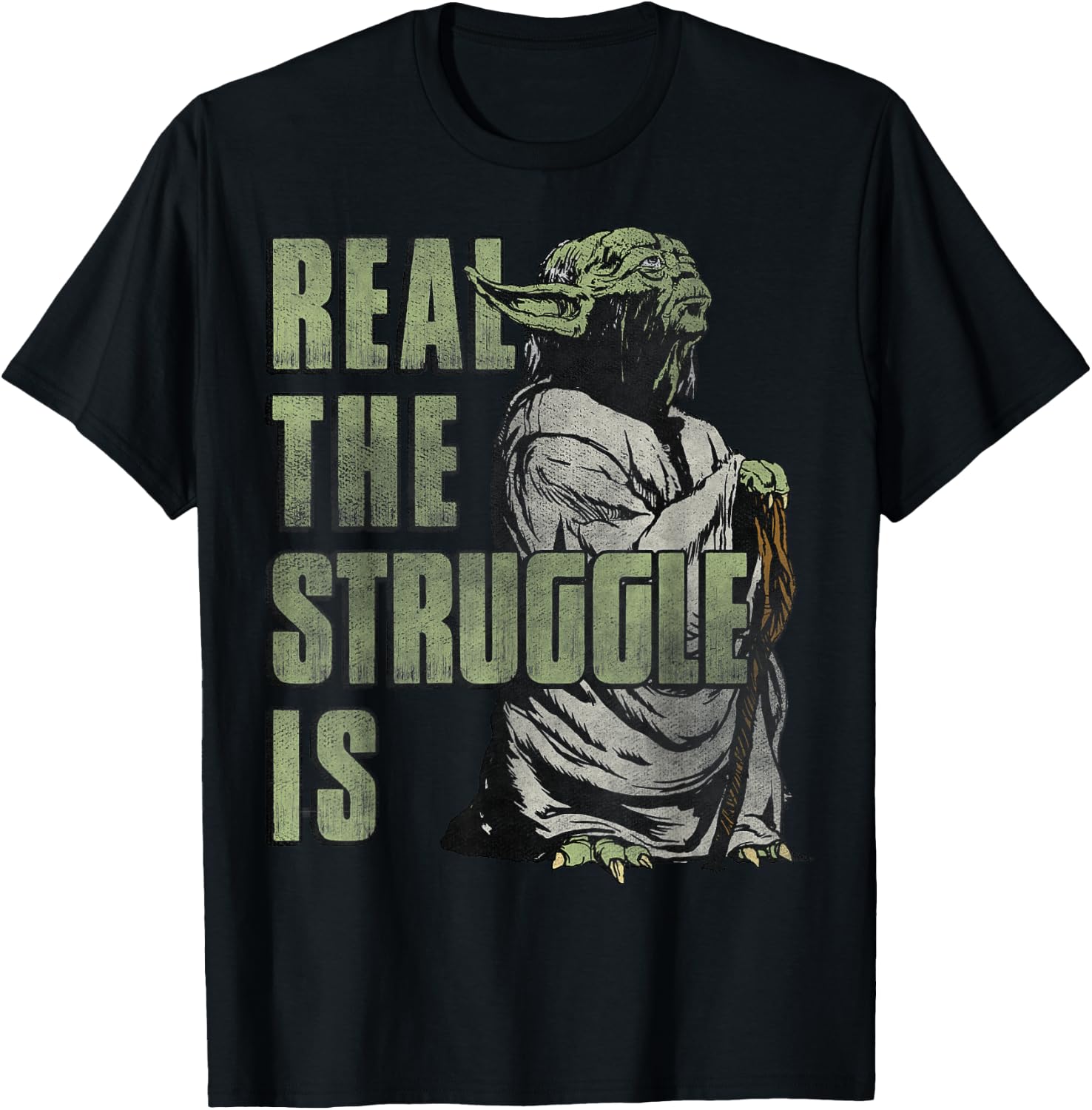 Yoda Real The Struggle Is Graphic T-Shirt T-Shirt