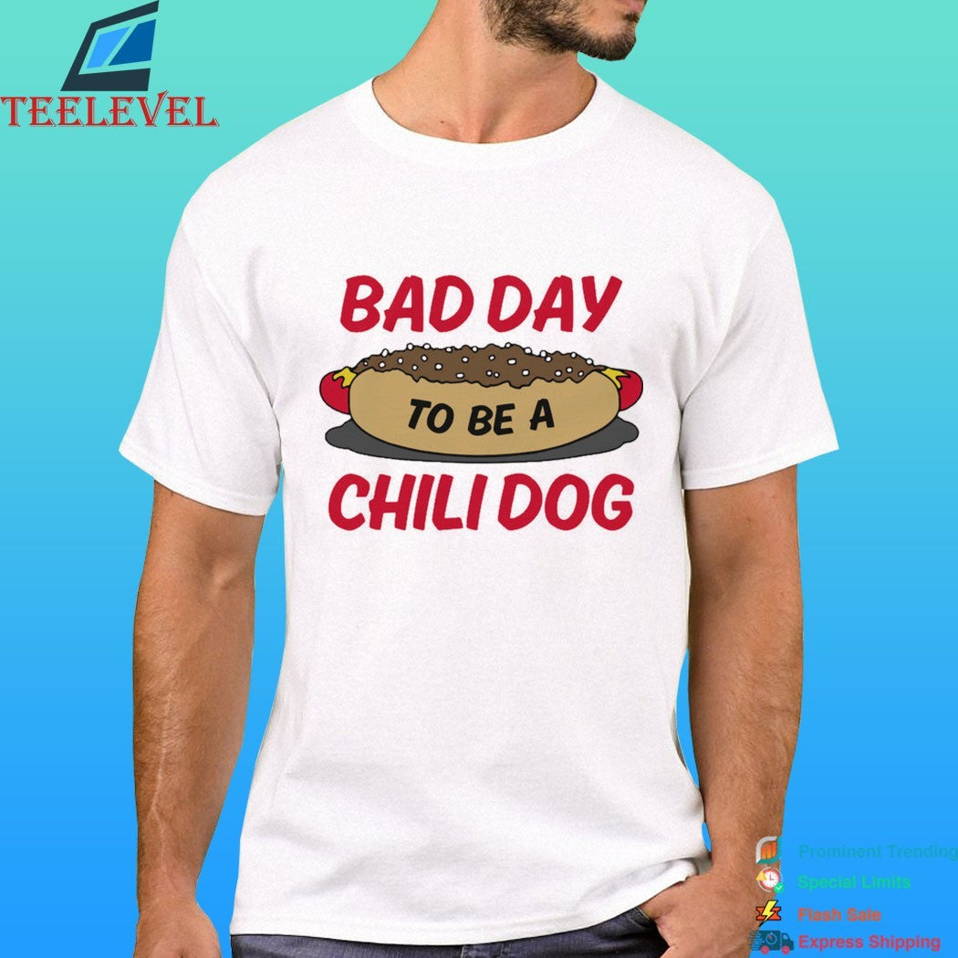 Bad Day To Be A Chili Dog Shirt