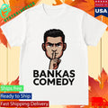 Ben Bankas Comedy Shirt