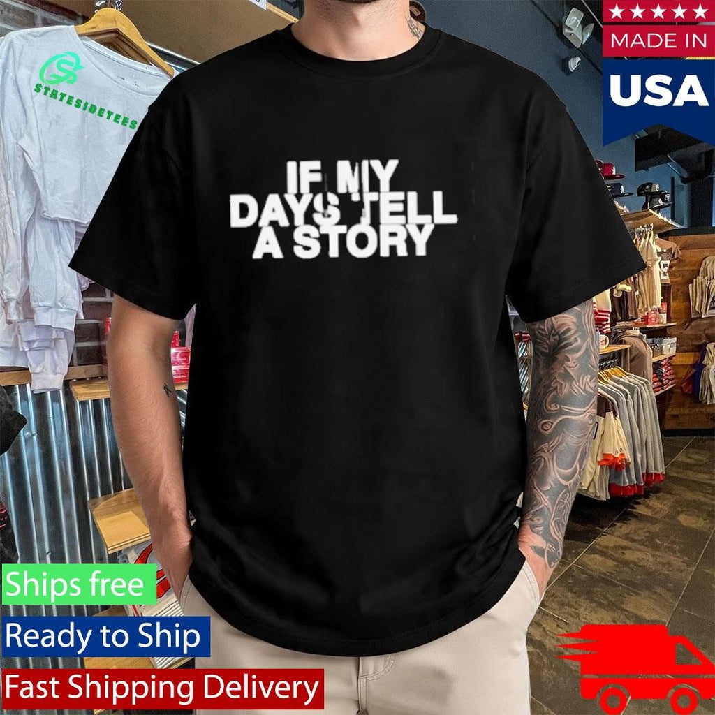 Bethel Music Center If My Days Tell A Story Shirt