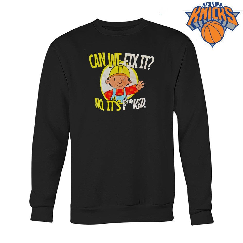 Bob The Builder Can We Fix It No Its Fucked Funny Parody Humor Graphic Shirt