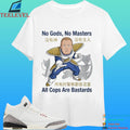 Bobby Hill No Gods No Masters All Cops Are Bastards Shirt