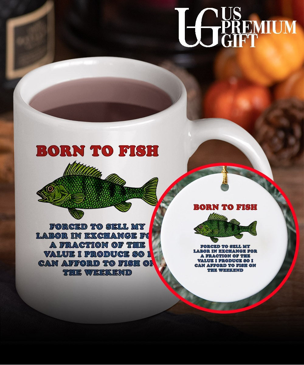 Born to fish forced to sell my labor in exchange for a fraction shirt