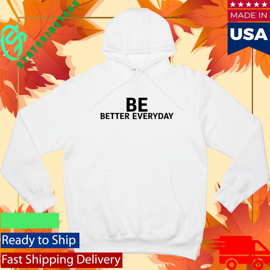 Brian Ferris Be Better Everyday Shirt