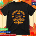 Buffalo Moms Built the City of Good Neighbors Shirt