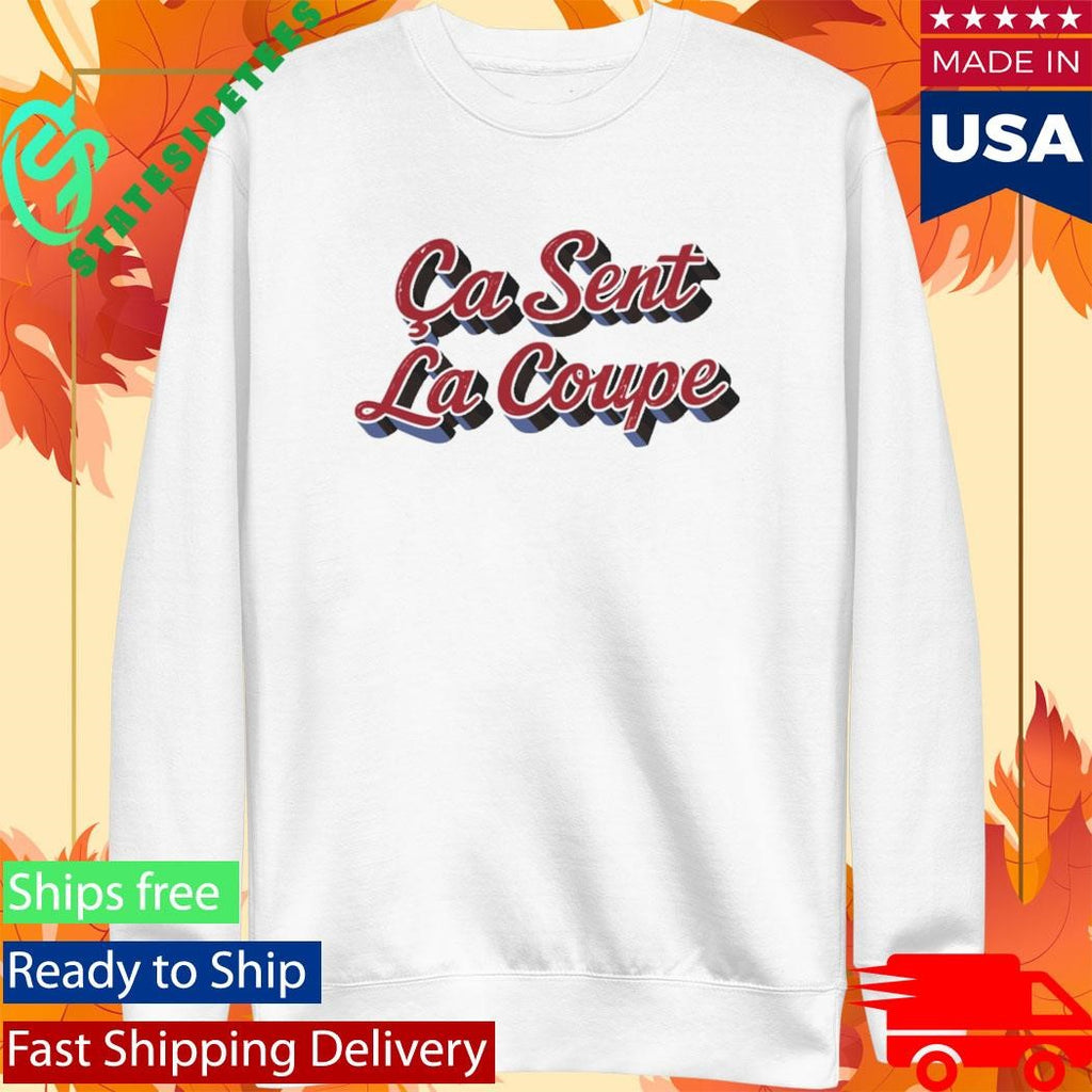 Ca Sent La Coupe Shirt