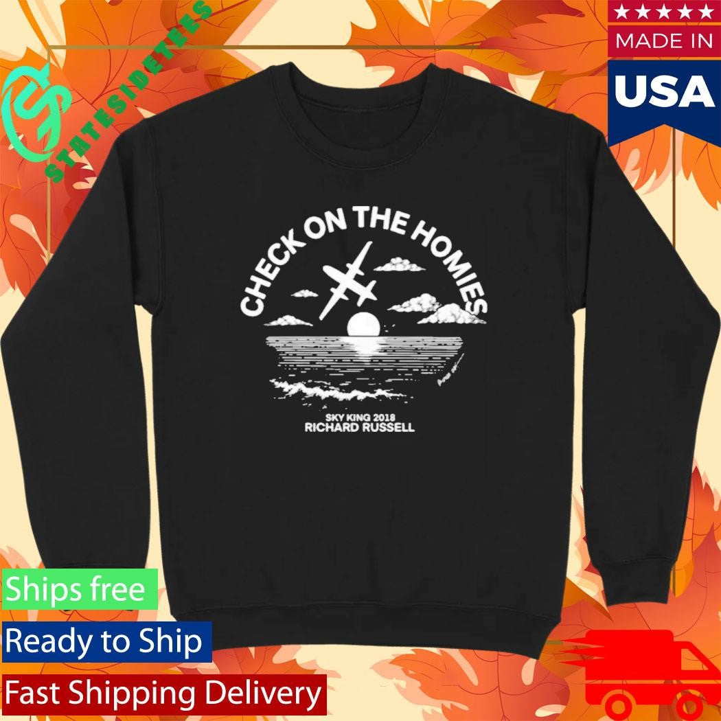 Check On The Homies Sky King 20218 Richard Russell Shirt