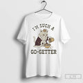 Classic Im Such A Go Getter Cat King