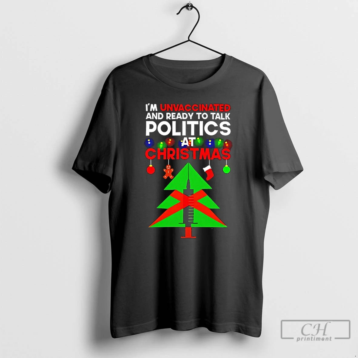 Classic Im Unvaccinated And Ready To Talk Politics At Christmas