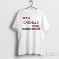 Classic Its Castello A Thing You Wouldnt Understand