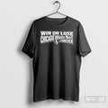 Classic Win Or Lose Chicago White Sox Forever