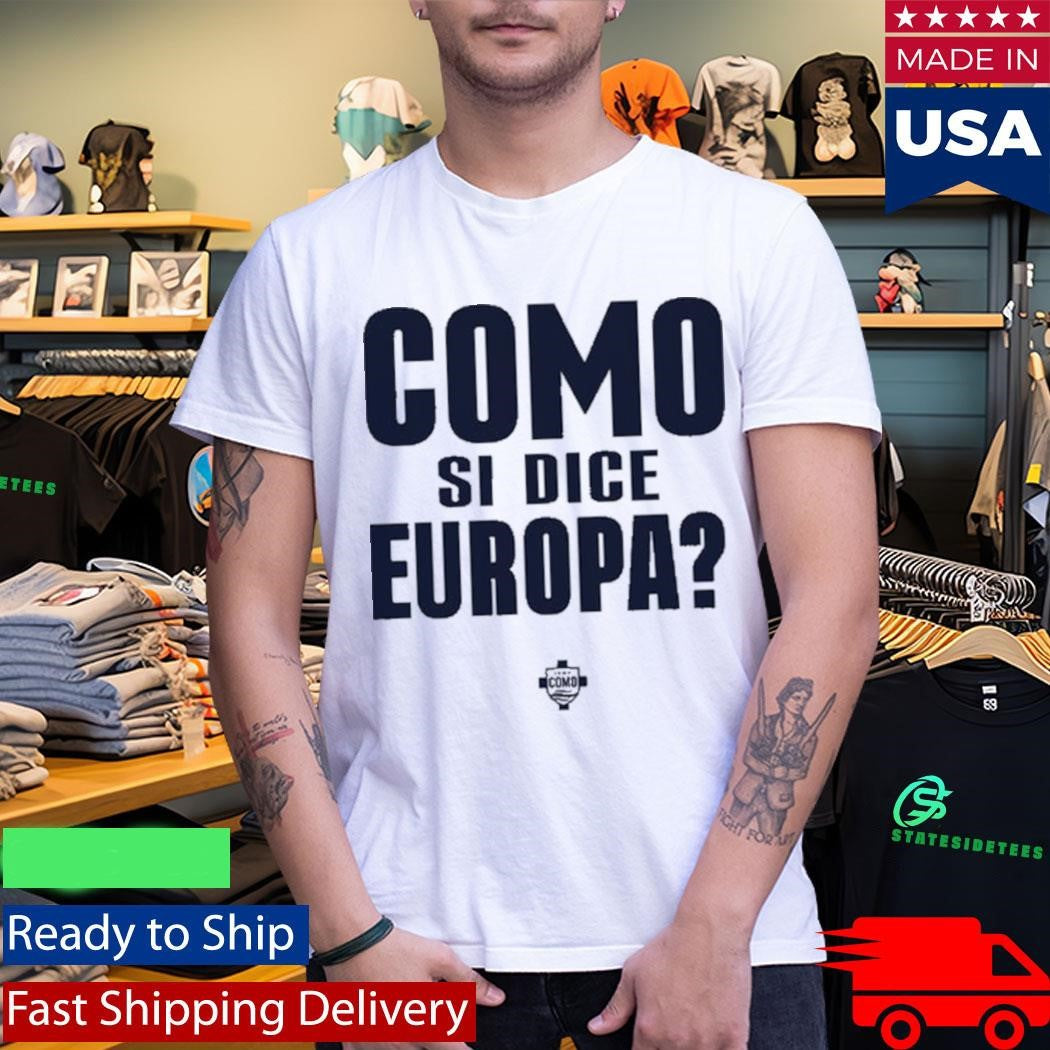 Como Si Dice Europa Shirt