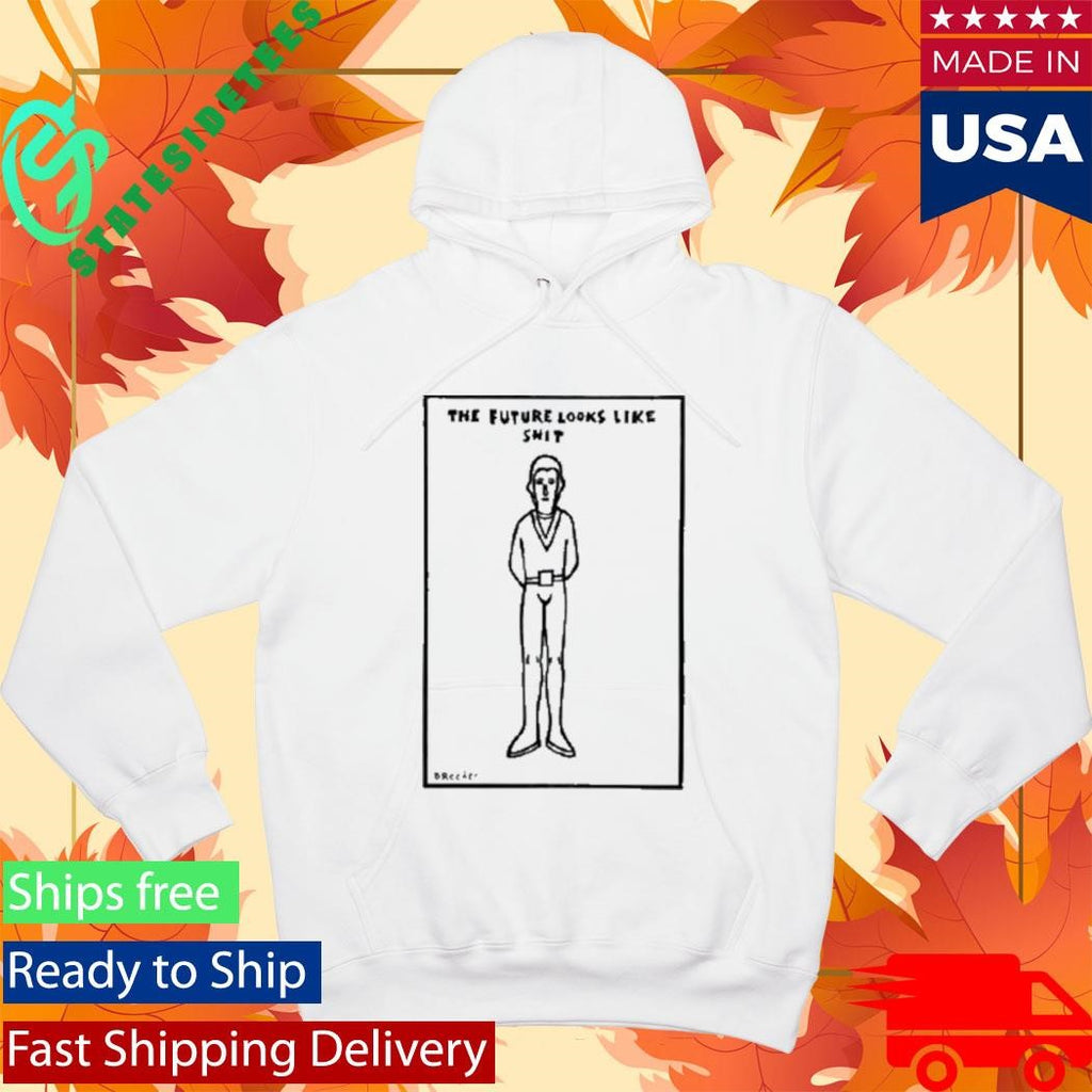 Dan Reeder The Future Looks Like Shit T-Shirt