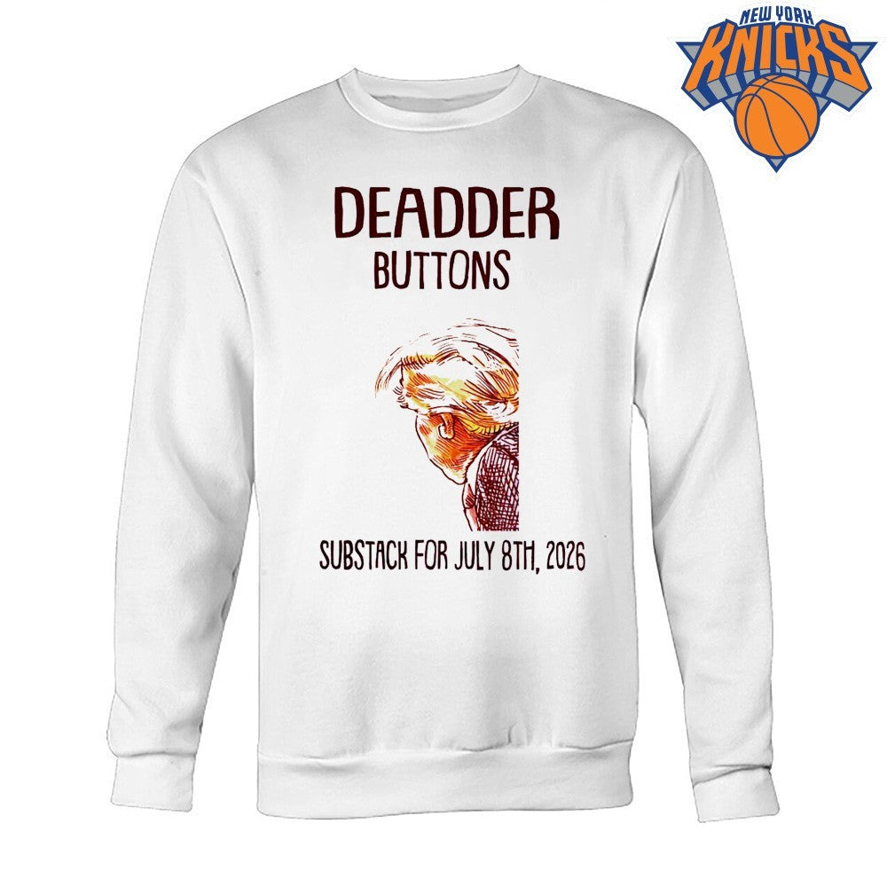 Deadder Buttons Donald Trump Substack For July 8th 2026 shirt